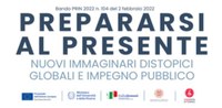 PRIN 2022 “Prepararsi al presente: nuovi immaginari distopici globali e impegno pubblico. Dialoghi transculturali e transmediali tra culture giapponese, latino-americana, anglo-americana”