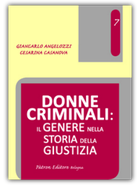Donne criminali - il genere nella storia della giustizia