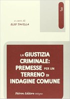 La giustizia criminale - premesse per un terreno di indagine comune