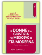 Le donne e la giustizia fra medioevo ed età moderna Il caso di Bologna a confronto